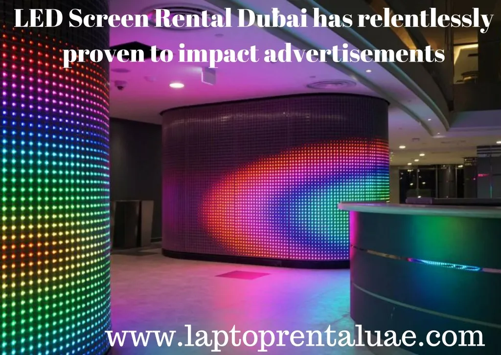 led screen rental dubai has relentlessly proven