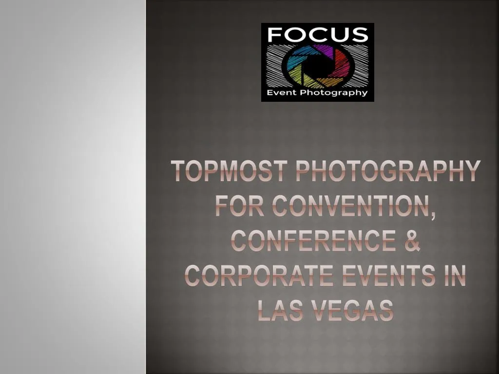 topmost photography for convention conference corporate events in las vegas