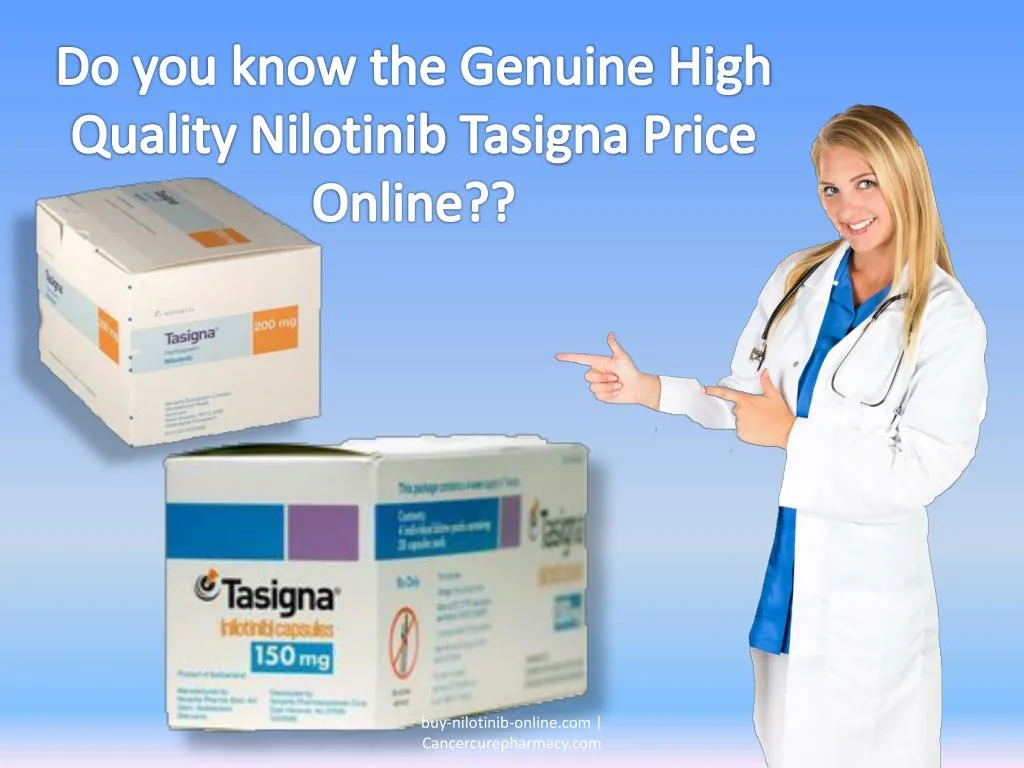 do you know the genuine high quality nilotinib