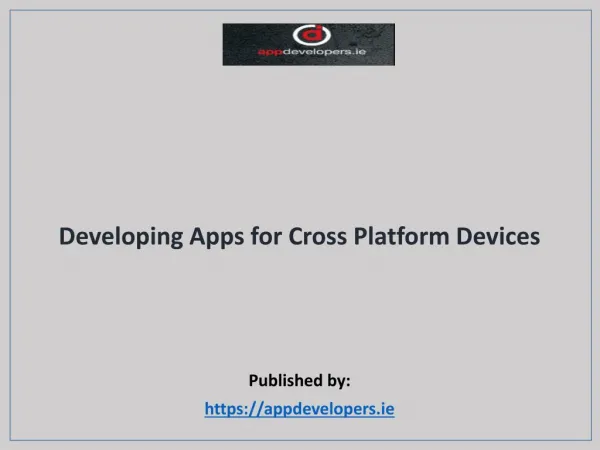 Developing Apps for Cross Platform Devices