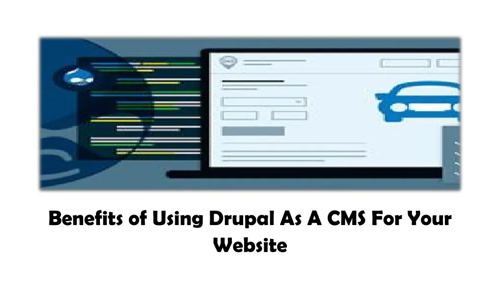 benefits of using drupal as a cms for your website