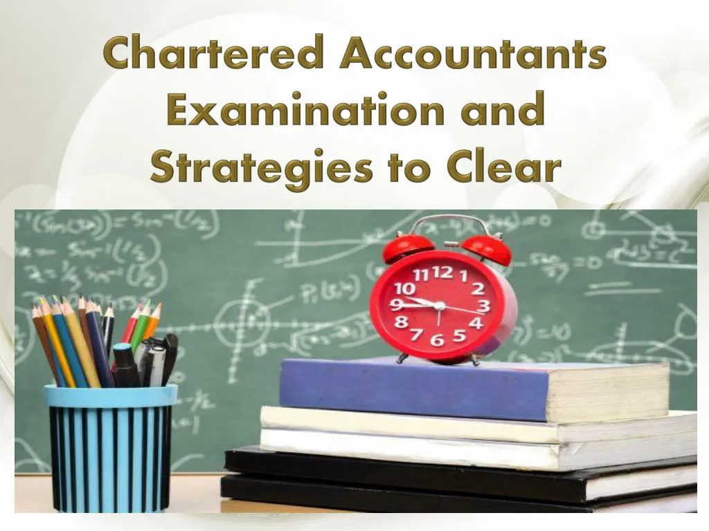 chartered accountants examination and strategies to clear