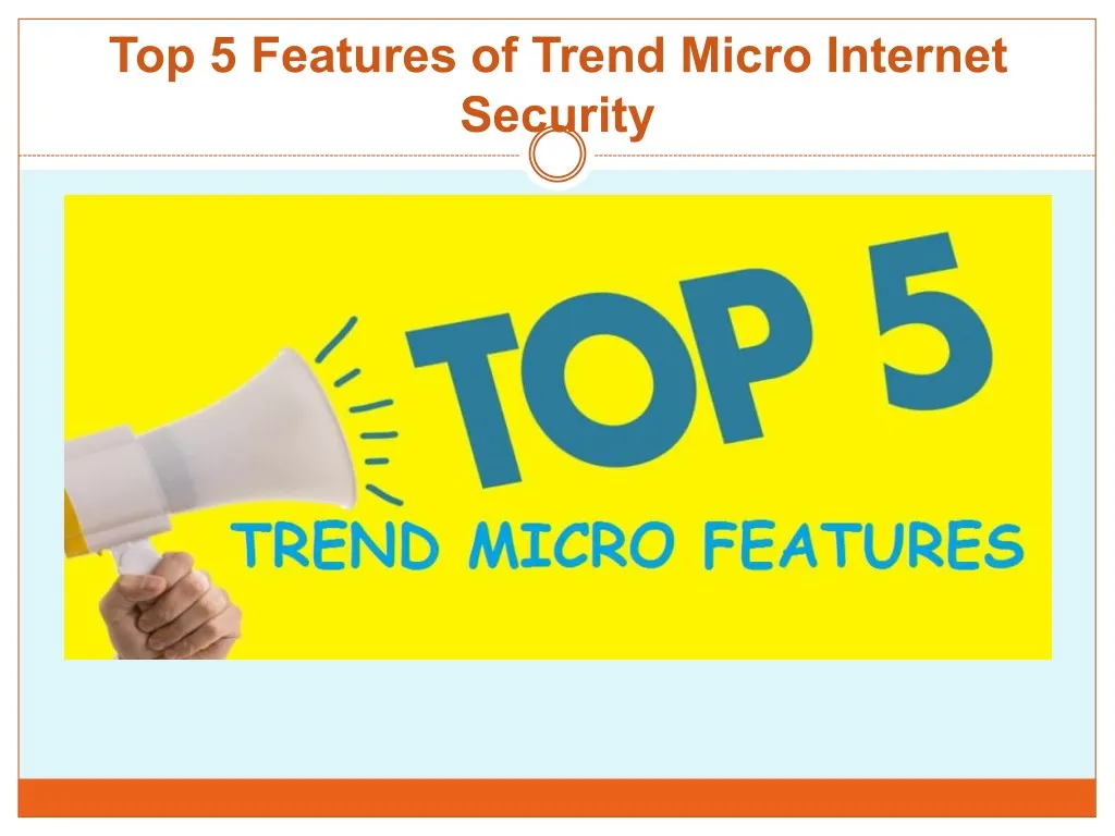 top 5 features of trend micro internet security