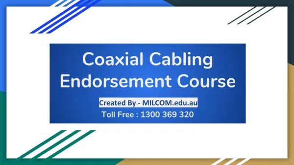 Coaxial Cabling Endorsement Course - Milcom Institute