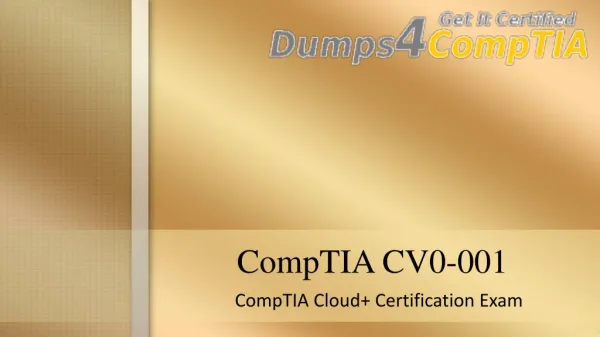 Latest CV0-001 Questions - CompTIA Cloud CV0-001 Certification Exam