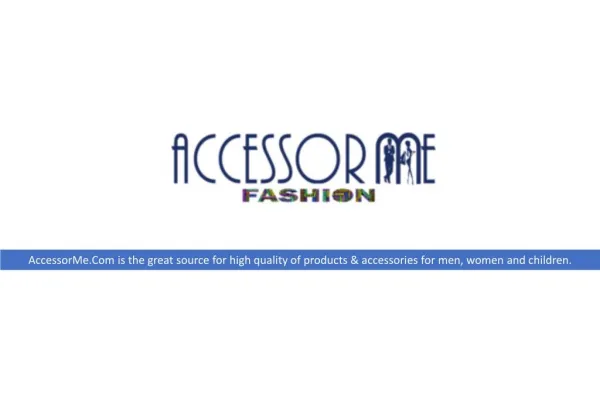 Accessor Me Fashion - Fashion accessories store for men, women, children