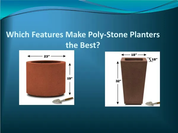 Which Features Make Poly-Stone Planters the Best?