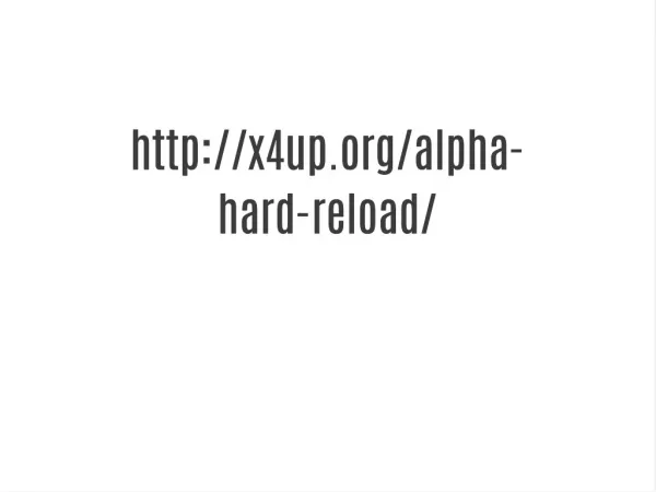 Alpha Hard Reload