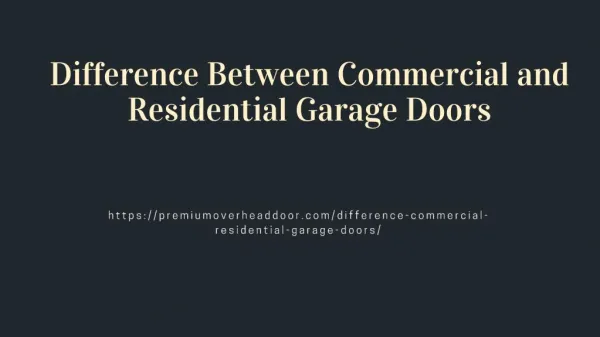 The Difference Between Commercial and Residential Garage Doors