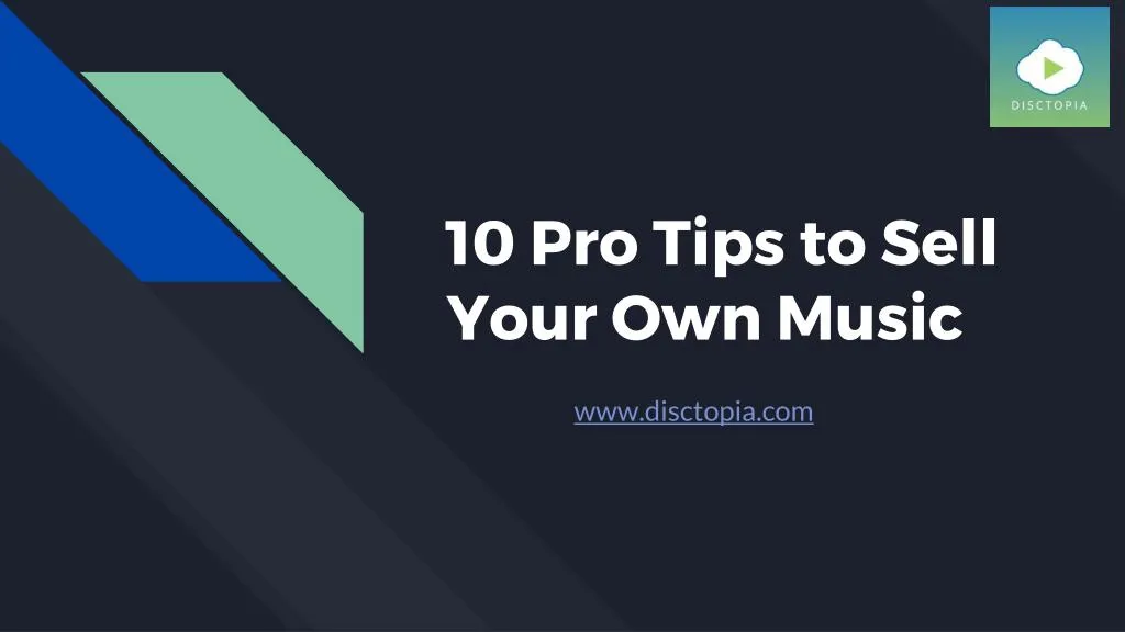 10 pro tips to sell your own music