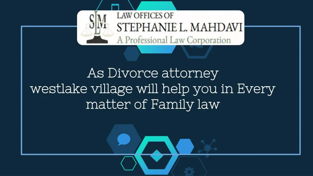 as divorce attorney westlake village will help you in every matter of family law