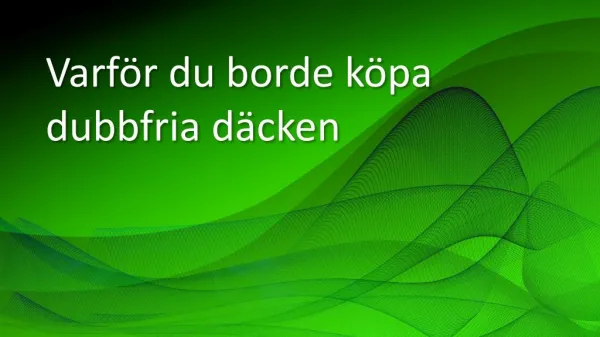 Varför du borde köpa dubbfria däcken