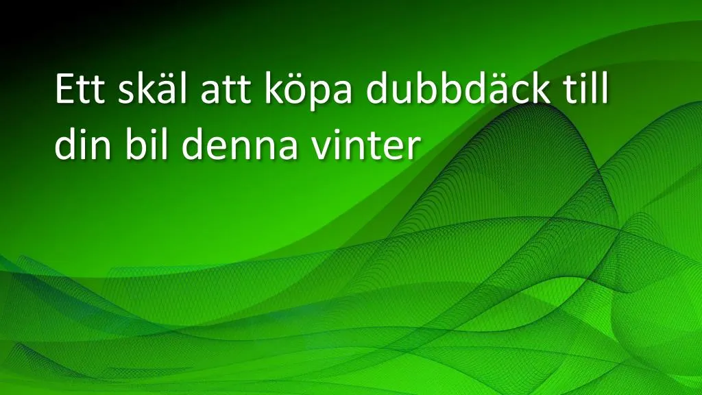 ett sk l att k pa dubbd ck till din bil denna vinter