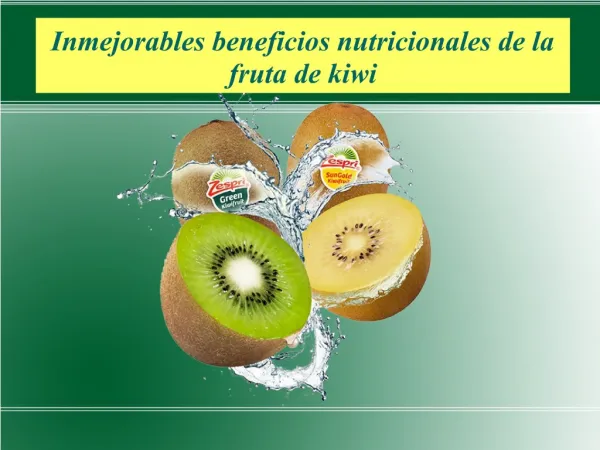 Inmejorables beneficios nutricionales de la fruta de kiwi