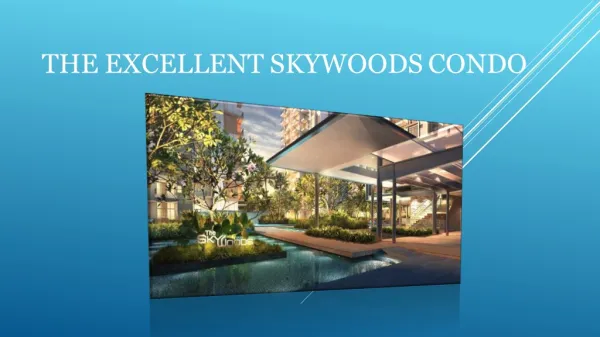 The excellent luxurious Skywoods condo ?