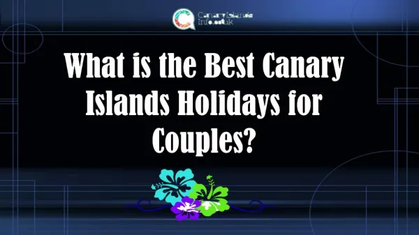 What is the Best Canary Islands Holidays for Couples?
