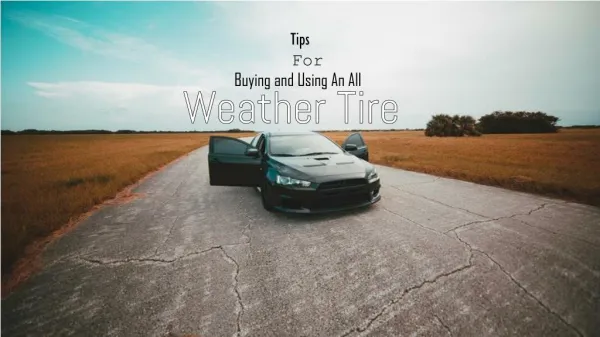 Tips For Buying And Using An All Weather Tire