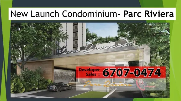 New Launch condominium- Parc Riviera​