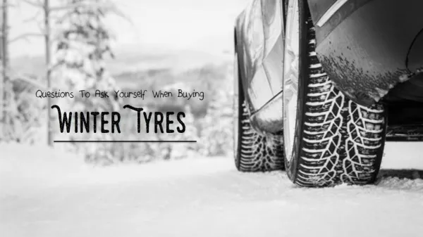 Questions To Ask Yourself When Buying Winter Tyres