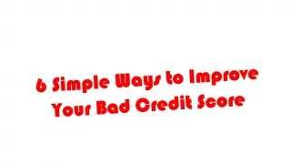 6 Simple Ways to Improve Your Bad Credit Score - slide 1