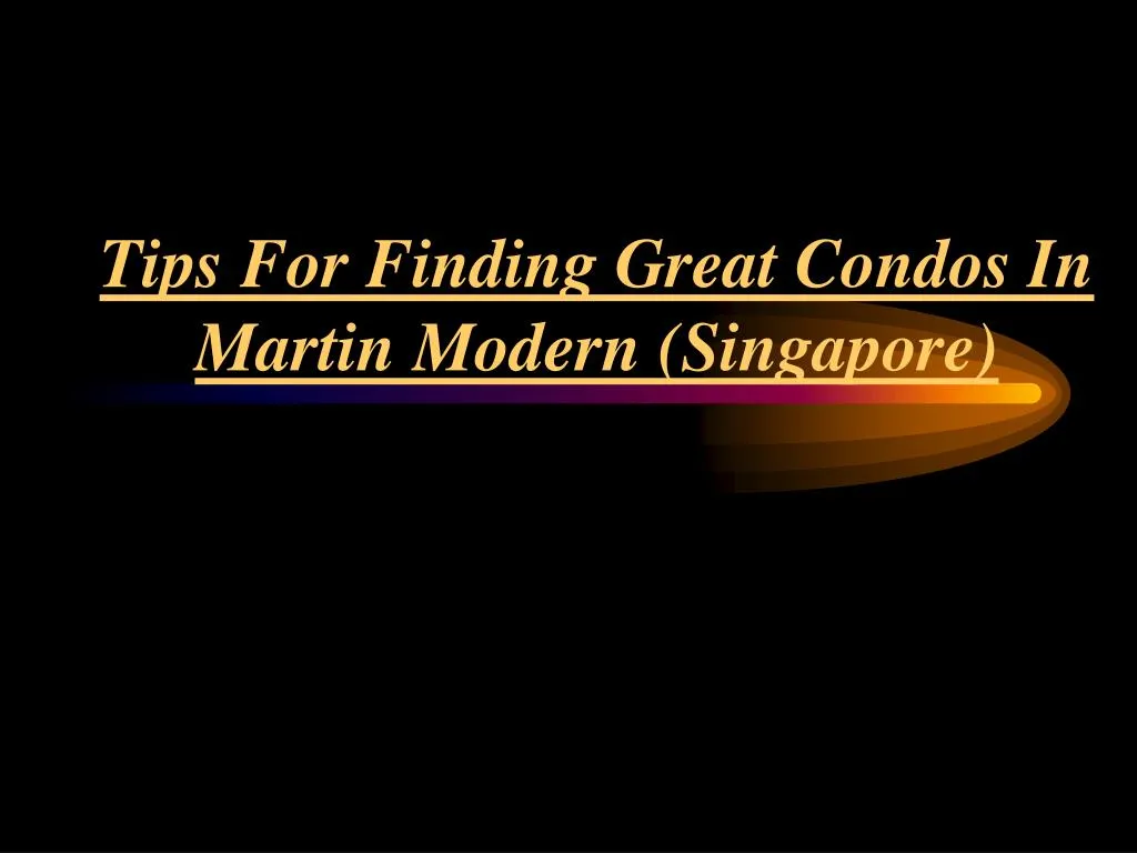 tips for finding great condos in martin modern singapore