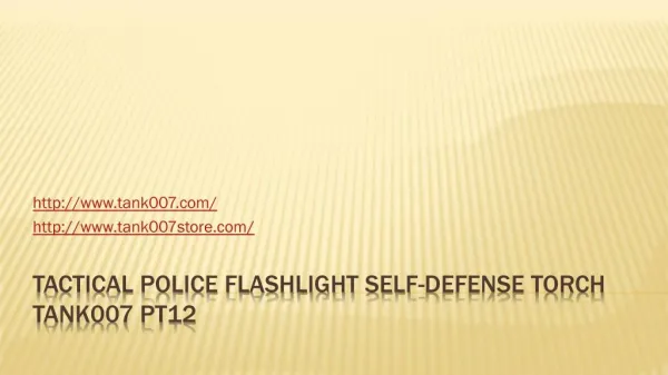 Tactical Police Flashlight Self-defense Torch Tank007 PT12