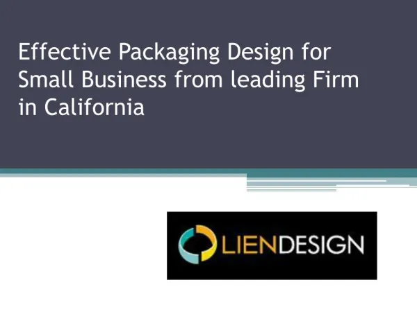 Effective Packaging Design for Small Business from leading Firm in California