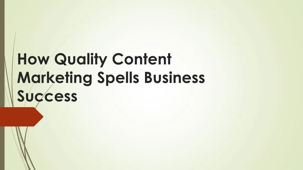 how quality content marketing spells business success