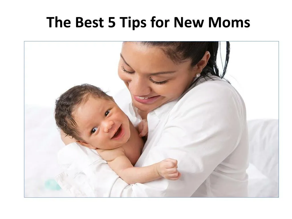 the best 5 tips for new moms