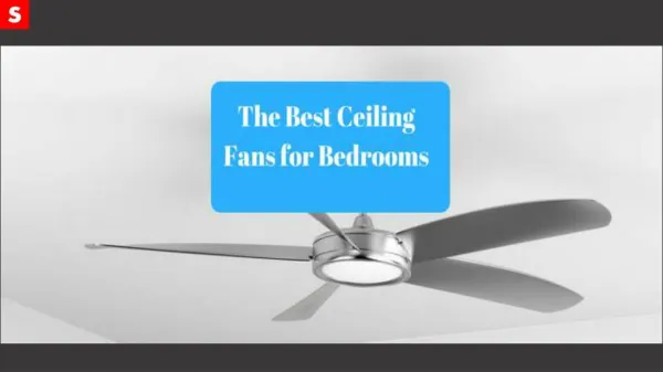 Reviews for Best Ceiling Fans for Bedrooms