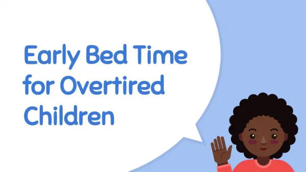 Early Bed Time for Overtired Children