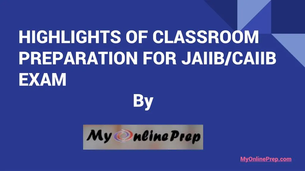 highlights of classroom preparation for jaiib caiib exam