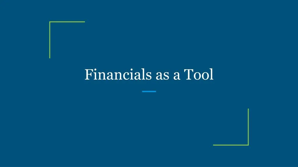 financials as a tool