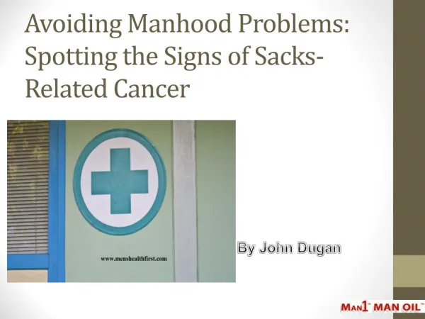 Avoiding Manhood Problems: Spotting the Signs of Sacks-Related Cancer