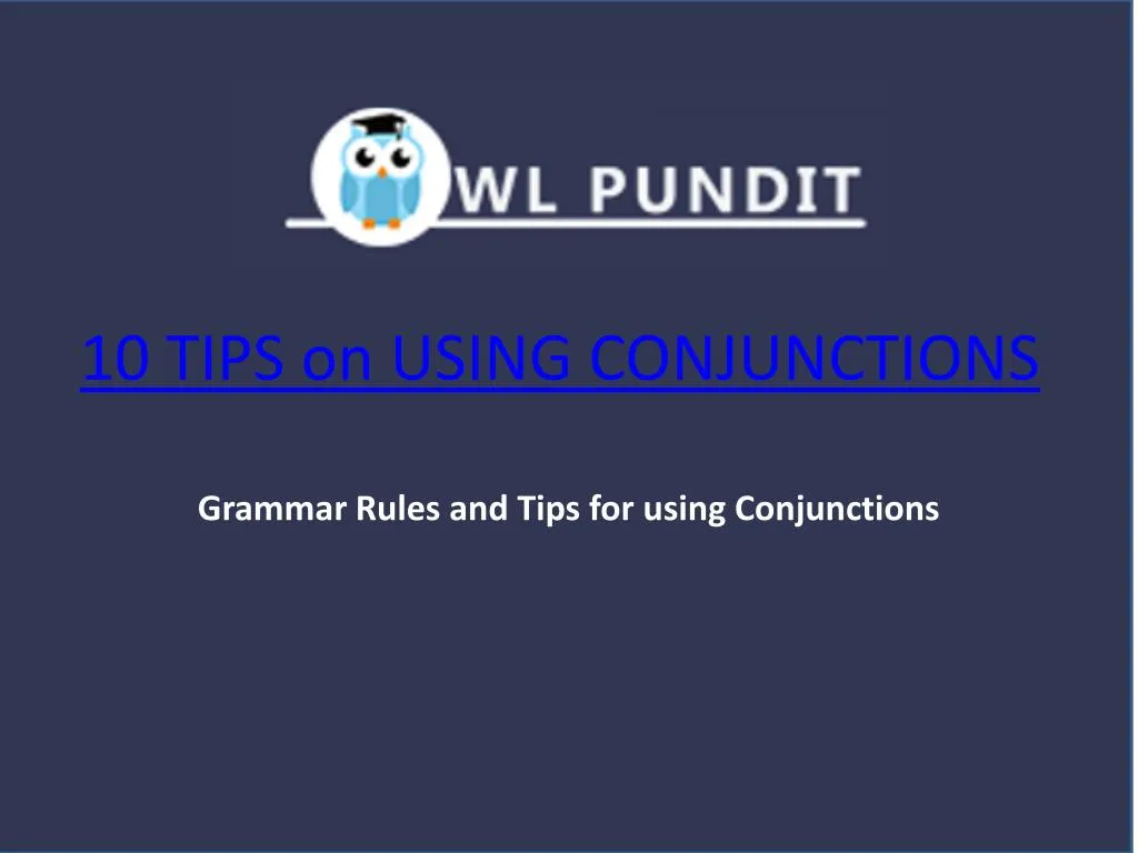 10 tips on using conjunctions