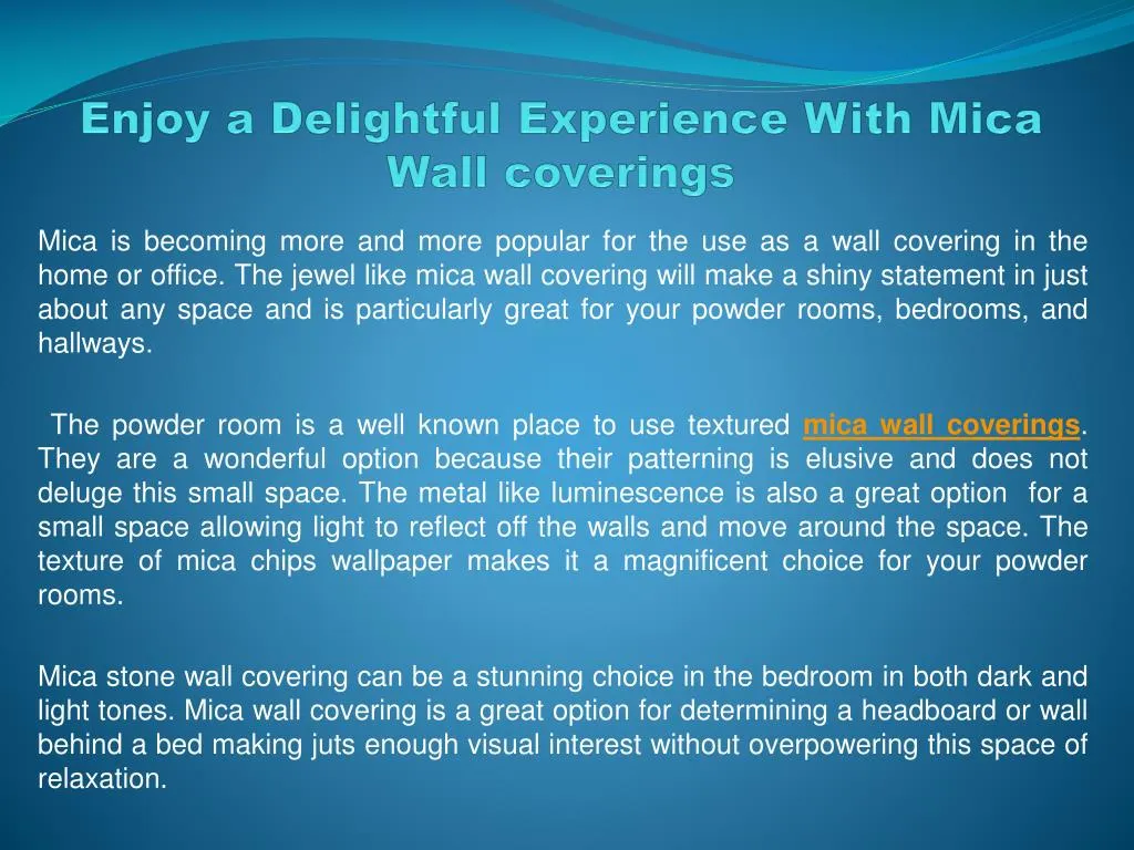 enjoy a delightful experience with mica wall coverings