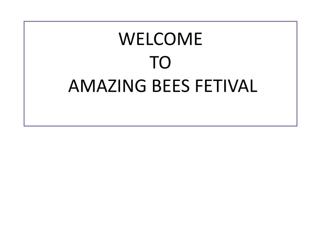 welcome to amazing bees fetival