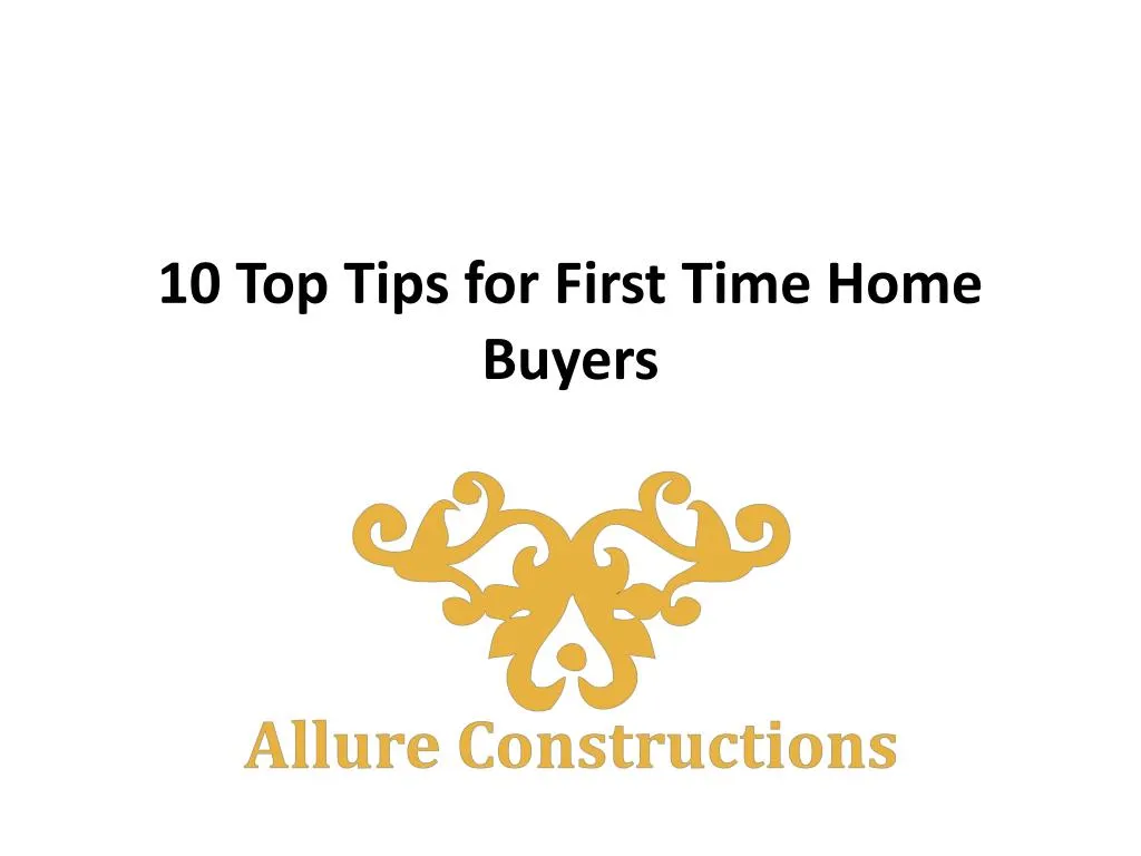 10 top tips for first time home buyers