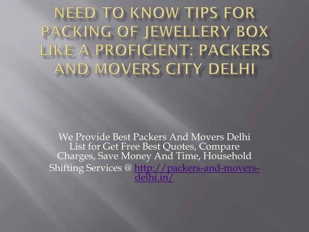 need to know tips for packing of jewellery box like a proficient packers and movers city delhi