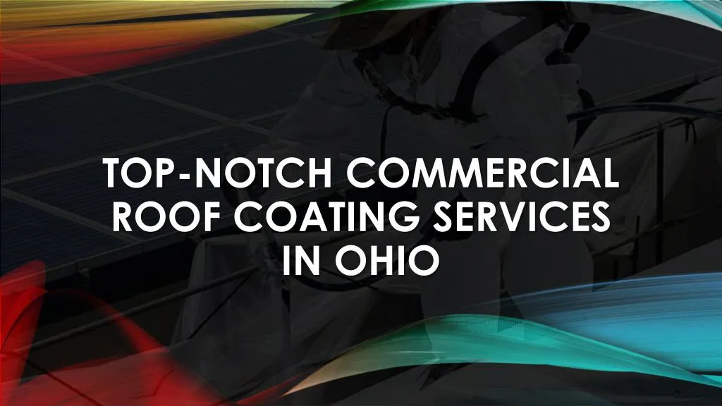 top notch commercial roof coating services in ohio