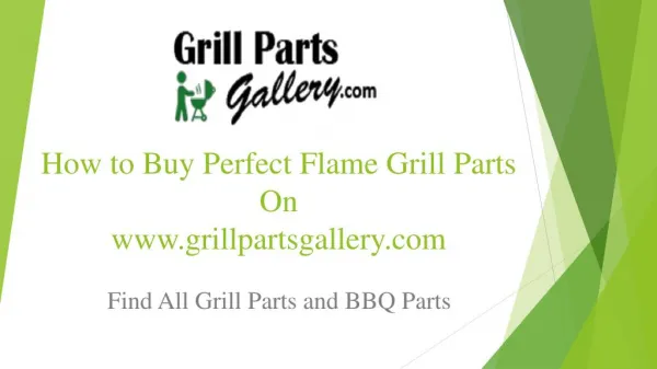 Perfect Flame BBQ Parts and Gas Grill Replacement Parts at Grill Parts Gallery