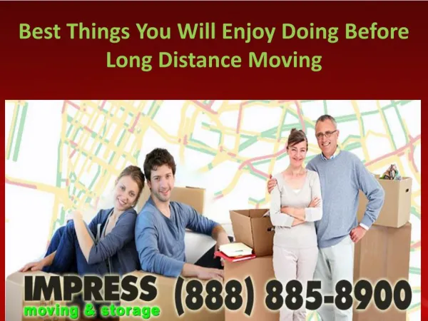 Best Things You Will Enjoy Doing Before Long Distance Moving