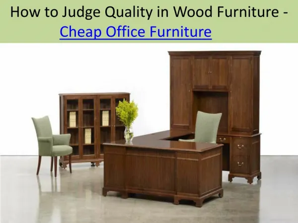 How to Judge Quality in Wood Furniture
