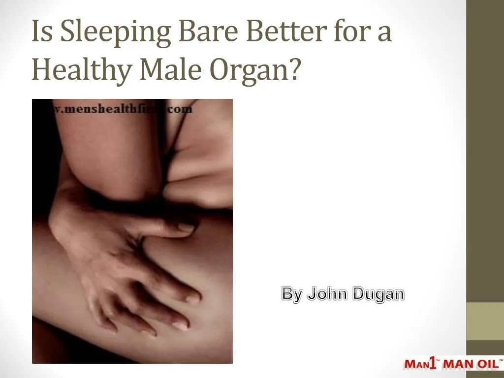 is sleeping bare better for a healthy male organ