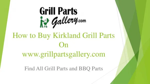 Kirkland BBQ Parts and Gas Grill Replacement Parts at Grill Parts Gallery
