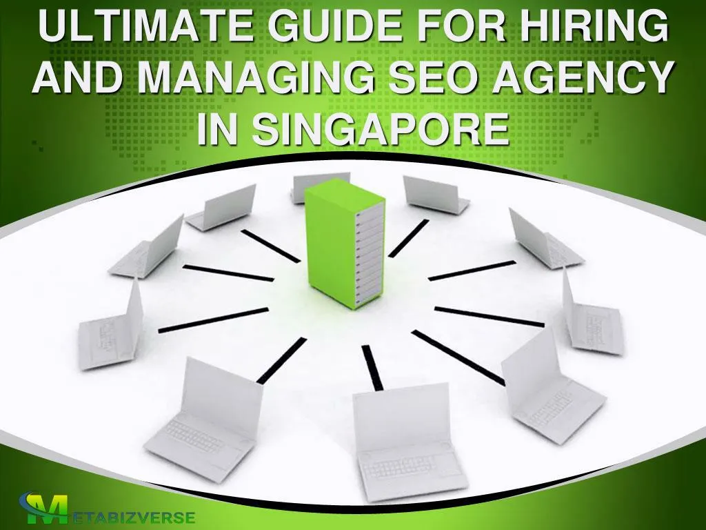 ultimate guide for hiring and managing seo agency in singapore