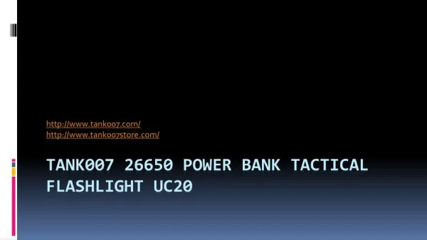 Tank007 26650 Power Bank Tactical Flashlight UC20