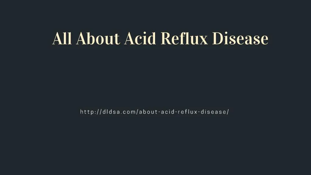 all about acid reflux disease