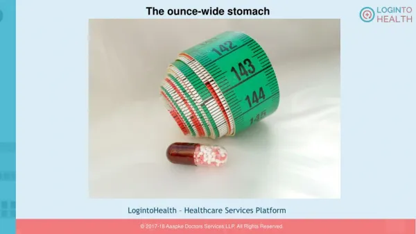 The ounce-wide stomach
