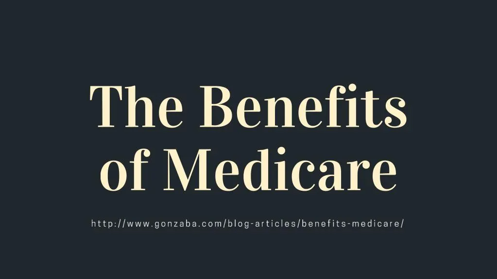 the benefits of medicare